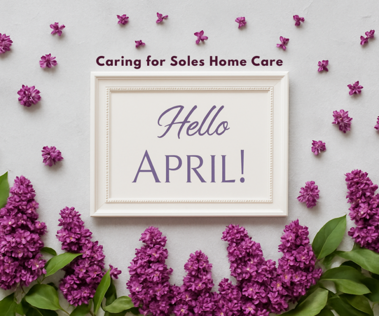 Caring for Soles Home Care welcoming the month of April